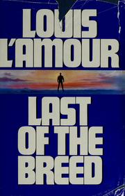 Cover of: Last of the breed by Louis L'Amour