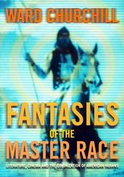 Cover of: Fantasies of the master race: literature, cinema, and the colonization of American Indians