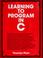 Cover of: Learning to program in C