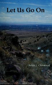 Cover of: Let us go on by Arlen L. Chitwood