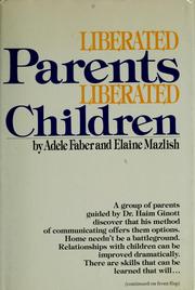 Cover of: Liberated parents/liberated children by Adele Faber