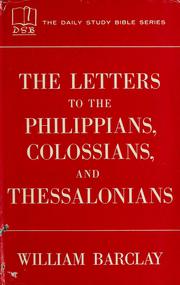 Cover of: The letters to the Philippians, Colossians, and Thessalonians. by Translated with  introductions and interpretations by William Barclay.
