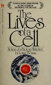 Cover of: The lives of a cell: notes of a biology watcher