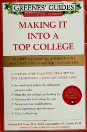 Cover of: Making it into a top college by Greene, Howard, Howard Greene, Mathew W. Greene, Greene, Howard