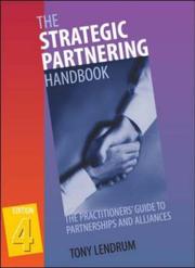 Cover of: The Strategic Partnering Handbook by Tony Lendrum, Tony Lendrum