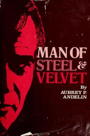 Cover of: Man of steel and velvet by Aubrey P. Andelin, Aubrey P. Andelin