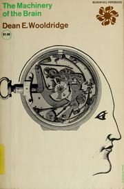 Cover of: The machinery of the brain. by Dean E. Wooldridge