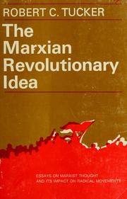 Cover of: The Marxian revolutionary idea by Tucker, Robert C.