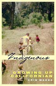 Cover of: Indigenous: growing up Californian