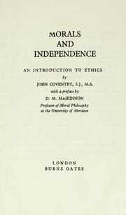 Cover of: Morals and independence: an introduction to ethics.