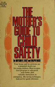 Cover of: The mother's guide to child safety by Bryson R. Kalt