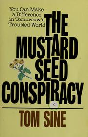 Cover of: The mustard seed conspiracy: you can make a difference in tomorrow's troubled world
