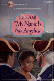 Cover of: My name is not Angelica by Scott O'Dell