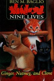 Cover of: Nine lives: Ginger, Nutmet and Clove