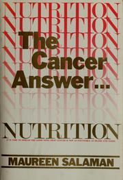 Cover of: Nutrition, the cancer answer by Maureen Kennedy Salaman