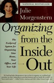 Cover of: Organizing from the inside out: the foolproof system for organizing your home, your office, and your life