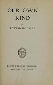 Cover of: Our own kind | Edward McSorley