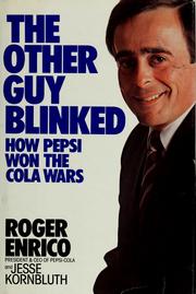 Cover of: The other guy blinked: how Pepsi won the cola wars