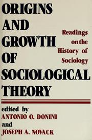 Cover of: Origins and growth of sociological theory: readings on the history of sociology