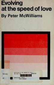 Cover of: Evolving at the speed of love by Peter McWilliams