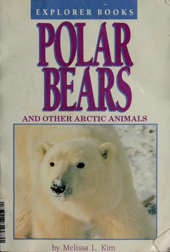Polar bears and other arctic animals by Melissa Kim