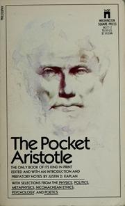 Cover of: The pocket Aristotle: selections from Physics, Psychology, Metaphysics, Nicomachean ethics, Politics, Poetics.  Translated under the editorship of W.D. Ross.