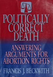 Cover of: Politically correct death by Francis Beckwith