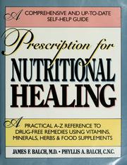 Cover of: Prescription for nutritional healing by James F. Balch