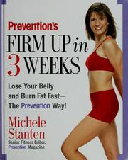 Cover of: Prevention's firm up in 3 weeks: lose your belly and burn fat fast-- the prevention way!