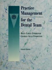 Cover of: Practice management for the dental team by Betty Ladley Finkbeiner