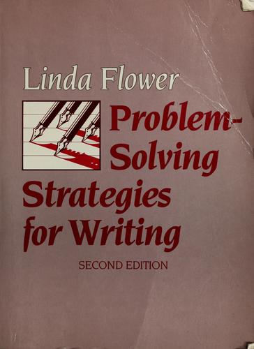 Problem-solving strategies for writing by Linda Flower