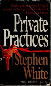 Cover of: Private Practices by Stephen White