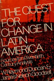 Cover of: The quest for change in Latin America: sources for a twentieth-century analysis