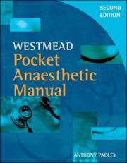 Cover of: Westmead Pocket Anaesthetic Manual by Anthony Padley, Anthony Padley