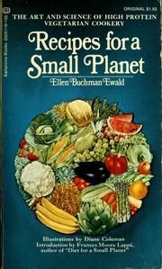 Cover of: Recipes for a small planet: the art and science of high protein vegetarian cookery.