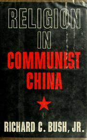 Religion in Communist China by Richard Clarence Bush