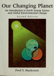 Cover of: Our changing planet: an introduction to earth system science and global environmental change