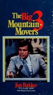 Cover of: The big three mountain-movers | Jim Bakker