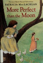 Cover of: More perfect than the moon by Patricia MacLachlan
