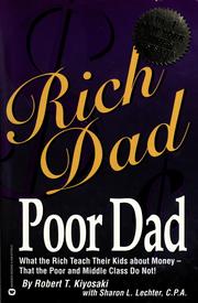 Cover of: Rich dad, poor dad: what the rich teach their kids about money-- that the poor and middle class do not!