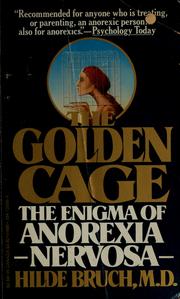 Cover of: The golden cage: the enigma of anorexia nervosa