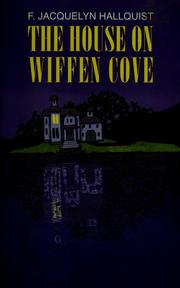 Cover of: The house on Wiffen Cove by F. Jacquelyn Hallquist