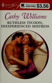 Cover of: Ruthless tycoon, inexperienced mistress by Cathy Williams