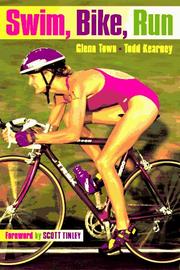 Cover of: Swim, bike, run by Glenn P. Town