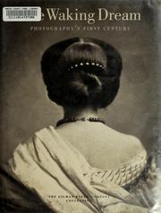 Cover of: The Waking dream: photography's first century : selections from the Gilman Paper Company collection