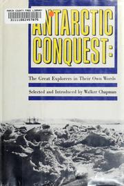 Cover of: Antarctic conquest: the great explorers in their own words.