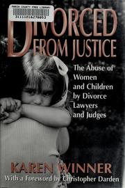 Cover of: Divorced from justice: the abuse of women and children by divorce lawyers and judges