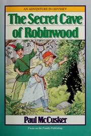 Cover of: The secret cave of Robinwood by Paul McCusker