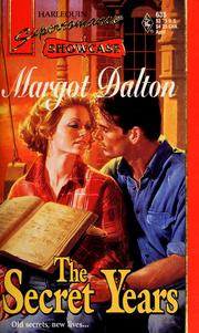 Cover of: The secret years by Margot Dalton