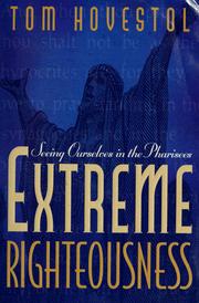 Cover of: Seeing ourselves in the Pharisees: extreme righteousness